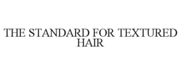 THE STANDARD FOR TEXTURED HAIR trademark