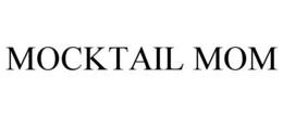 MOCKTAIL MOM trademark
