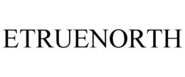 ETRUENORTH trademark