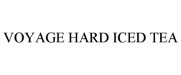 VOYAGE HARD ICED TEA trademark