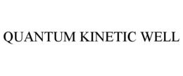 QUANTUM KINETIC WELL trademark