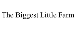 THE BIGGEST LITTLE FARM trademark