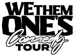 WE THEM ONE'S COMEDY TOUR trademark