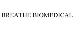 BREATHE BIOMEDICAL trademark