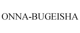 ONNA-BUGEISHA trademark