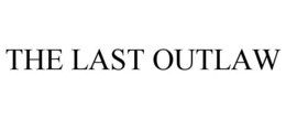 THE LAST OUTLAW trademark