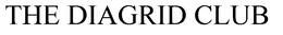 THE DIAGRID CLUB trademark