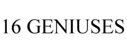 16 GENIUSES trademark