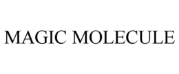 MAGIC MOLECULE trademark