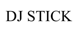 DJ STICK trademark