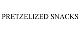 PRETZELIZED SNACKS trademark