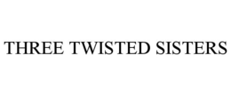 THREE TWISTED SISTERS trademark