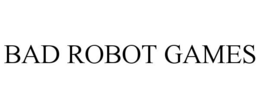 BAD ROBOT GAMES trademark