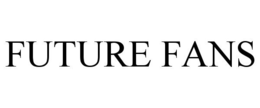 FUTURE FANS trademark