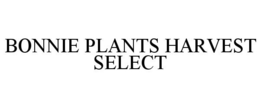 BONNIE PLANTS HARVEST SELECT trademark