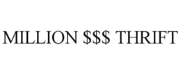 MILLION $$$ THRIFT trademark