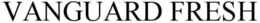 VANGUARD FRESH trademark