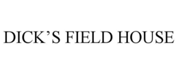 DICK'S FIELD HOUSE trademark