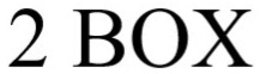 2 BOX trademark