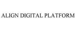 ALIGN DIGITAL PLATFORM trademark