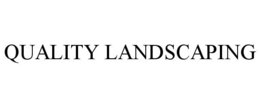 QUALITY LANDSCAPING trademark