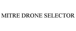 MITRE DRONE SELECTOR trademark