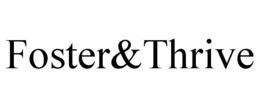 FOSTER&THRIVE trademark