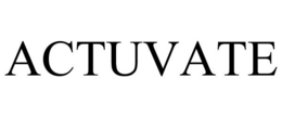 ACTUVATE trademark