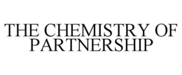 THE CHEMISTRY OF PARTNERSHIP trademark
