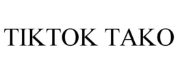 TIKTOK TAKO trademark
