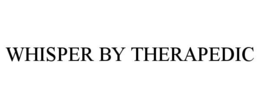 WHISPER BY THERAPEDIC trademark