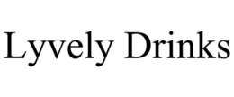 LYVELY DRINKS trademark