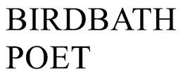 BIRDBATH POET trademark