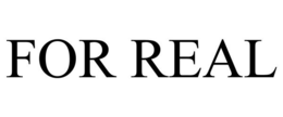 FOR REAL trademark