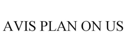 AVIS PLAN ON US trademark