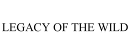 LEGACY OF THE WILD trademark