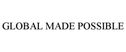 GLOBAL MADE POSSIBLE trademark