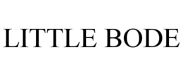 LITTLE BODE trademark