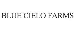BLUE CIELO FARMS trademark