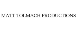 MATT TOLMACH PRODUCTIONS trademark