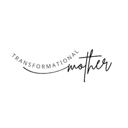 TRANSFORMATIONAL MOTHER trademark