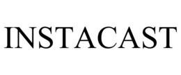 INSTACAST trademark