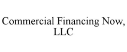 COMMERCIAL FINANCING NOW, LLC trademark