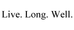 LIVE. LONG. WELL. trademark