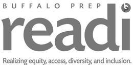 BUFFALO PREP READI REALIZING EQUITY, ACCESS, DIVERSITY, AND INCLUSION. trademark