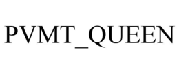 PVMT_QUEEN trademark