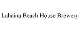 LAHAINA BEACH HOUSE BREWERY trademark