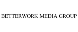 BETTERWORK MEDIA GROUP trademark