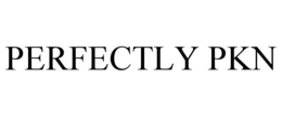 PERFECTLY PKN trademark