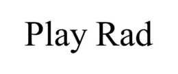PLAY RAD trademark